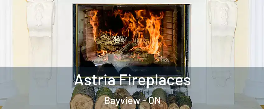  Astria Fireplaces Bayview - ON