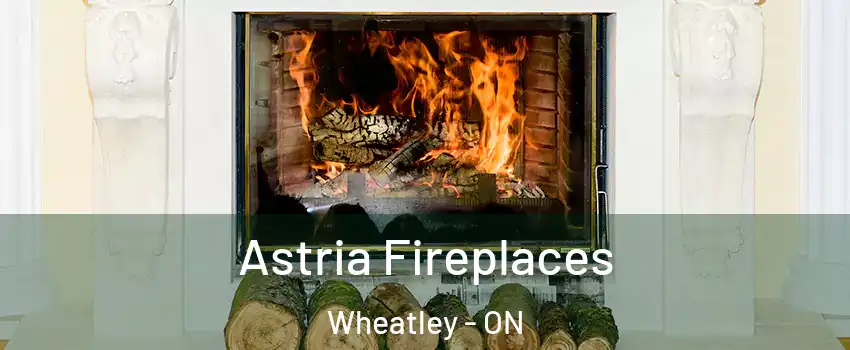  Astria Fireplaces Wheatley - ON