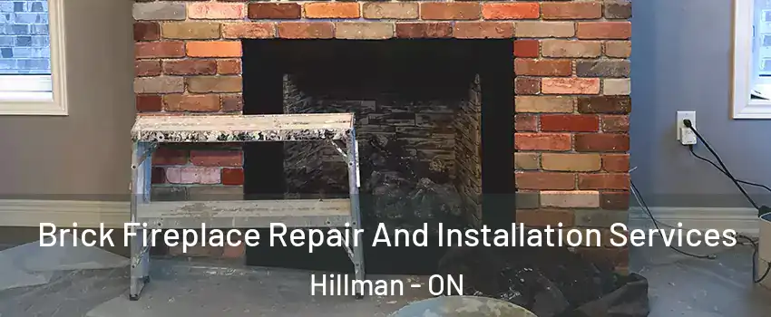  Brick Fireplace Repair And Installation Services Hillman - ON