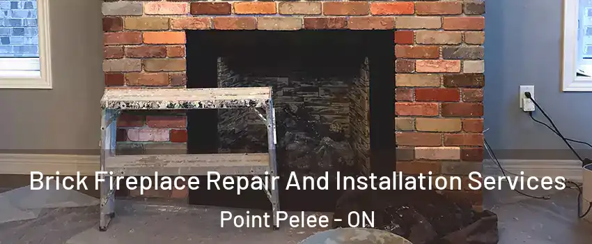  Brick Fireplace Repair And Installation Services Point Pelee - ON