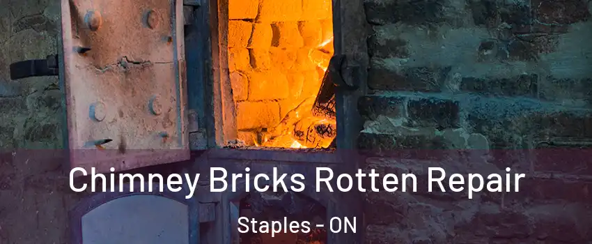  Chimney Bricks Rotten Repair Staples - ON