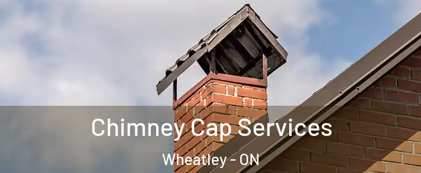  Chimney Cap Services Wheatley - ON