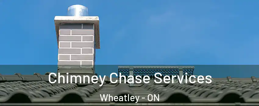  Chimney Chase Services Wheatley - ON