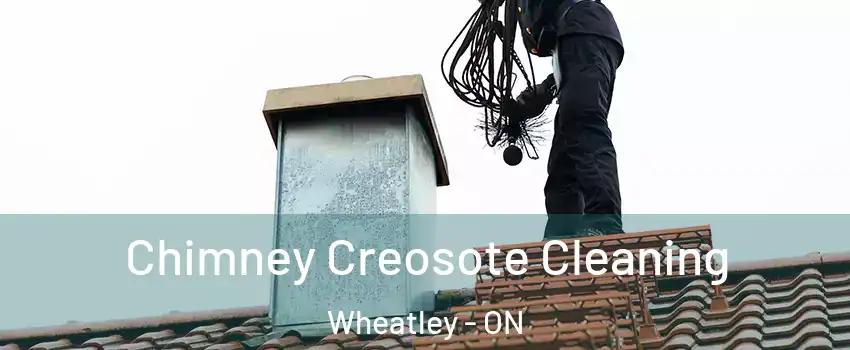  Chimney Creosote Cleaning Wheatley - ON