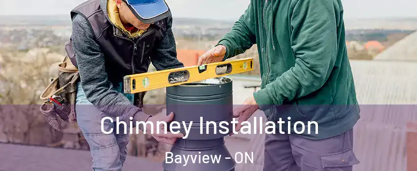  Chimney Installation Bayview - ON