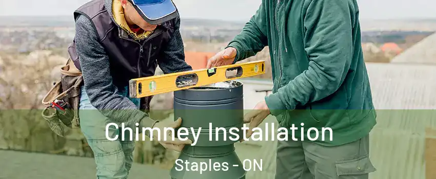  Chimney Installation Staples - ON