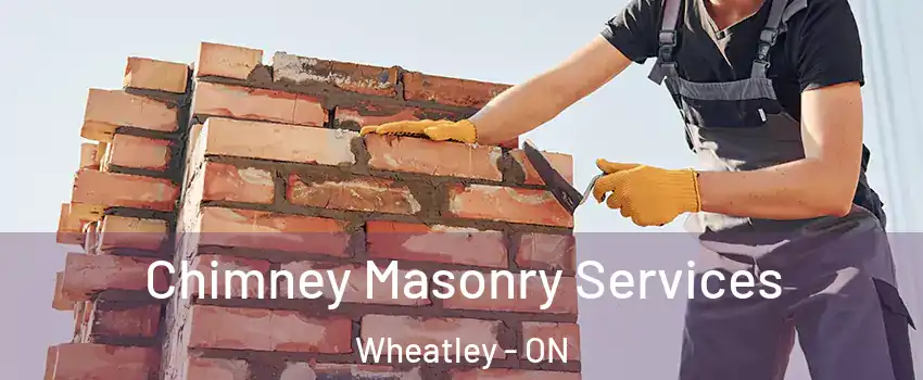  Chimney Masonry Services Wheatley - ON