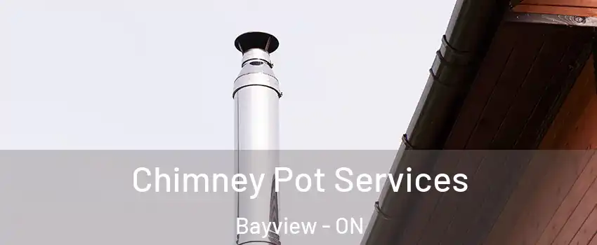  Chimney Pot Services Bayview - ON