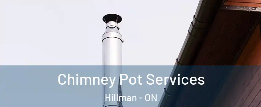 Chimney Pot Services Hillman - ON