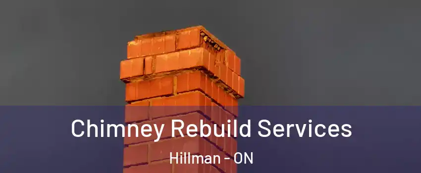  Chimney Rebuild Services Hillman - ON