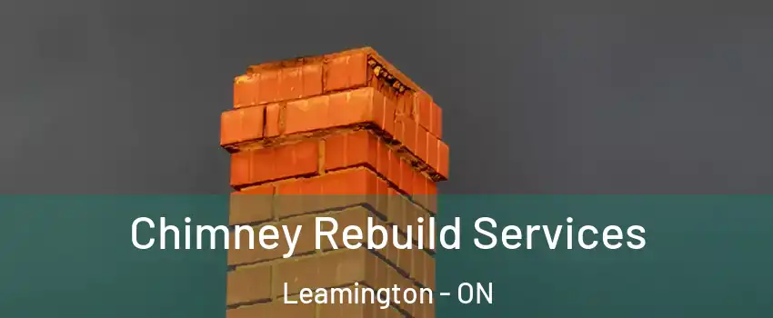  Chimney Rebuild Services Leamington - ON