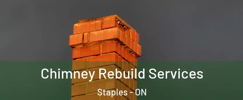  Chimney Rebuild Services Staples - ON