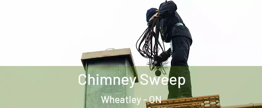  Chimney Sweep Wheatley - ON