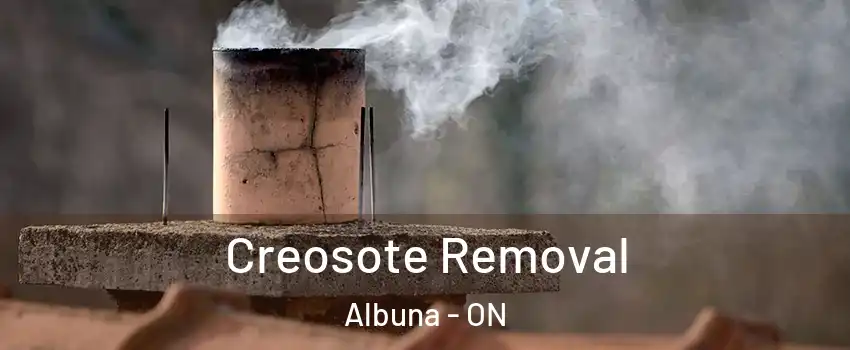  Creosote Removal Albuna - ON