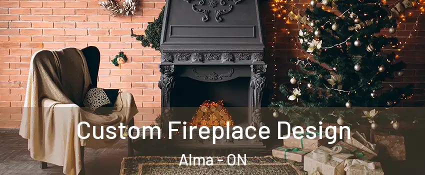  Custom Fireplace Design Alma - ON