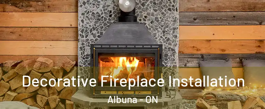  Decorative Fireplace Installation Albuna - ON