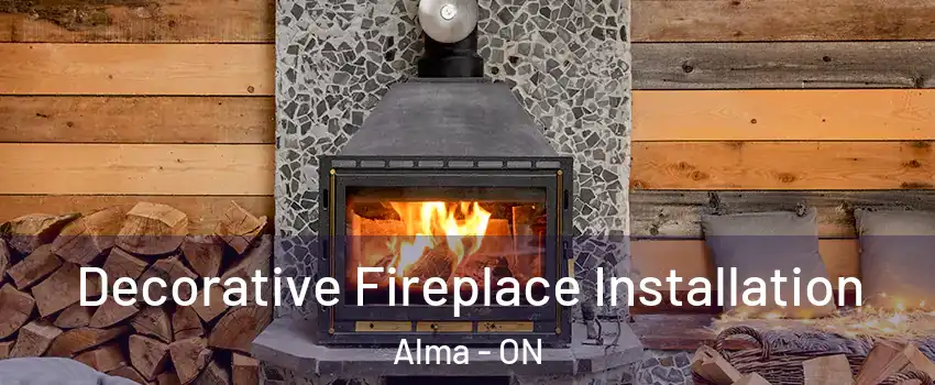  Decorative Fireplace Installation Alma - ON