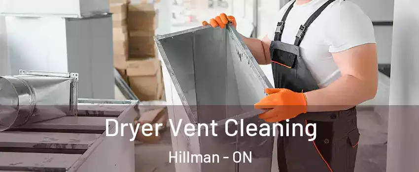  Dryer Vent Cleaning Hillman - ON
