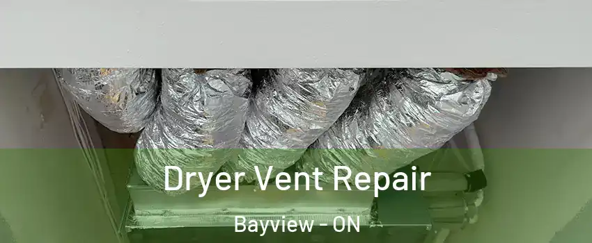  Dryer Vent Repair Bayview - ON