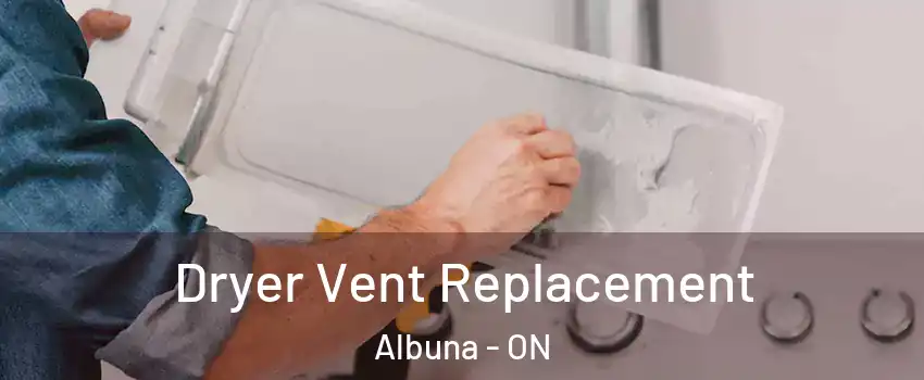  Dryer Vent Replacement Albuna - ON
