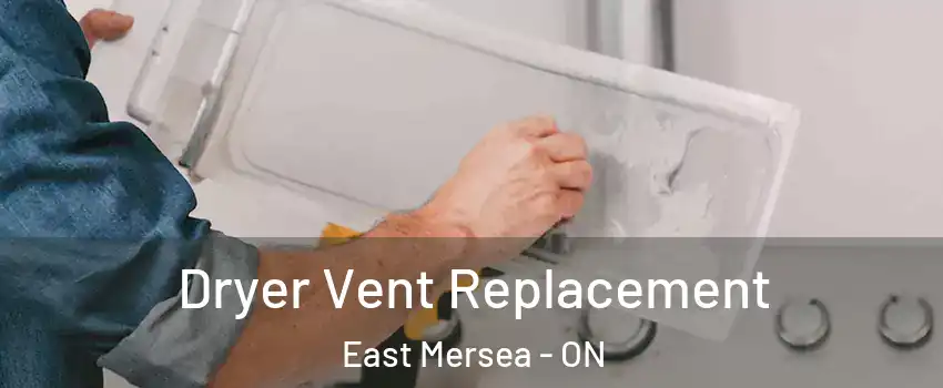  Dryer Vent Replacement East Mersea - ON