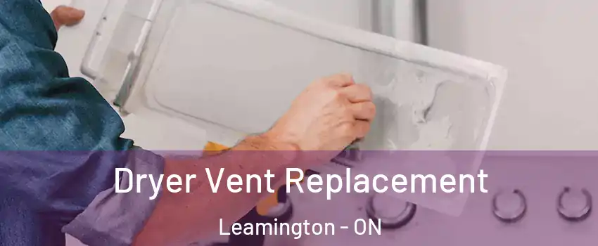  Dryer Vent Replacement Leamington - ON