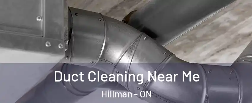  Duct Cleaning Near Me Hillman - ON
