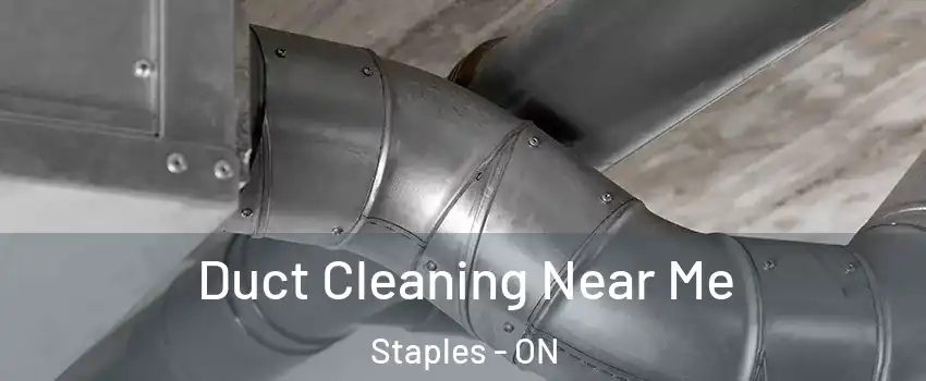  Duct Cleaning Near Me Staples - ON