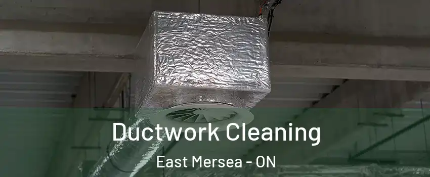  Ductwork Cleaning East Mersea - ON