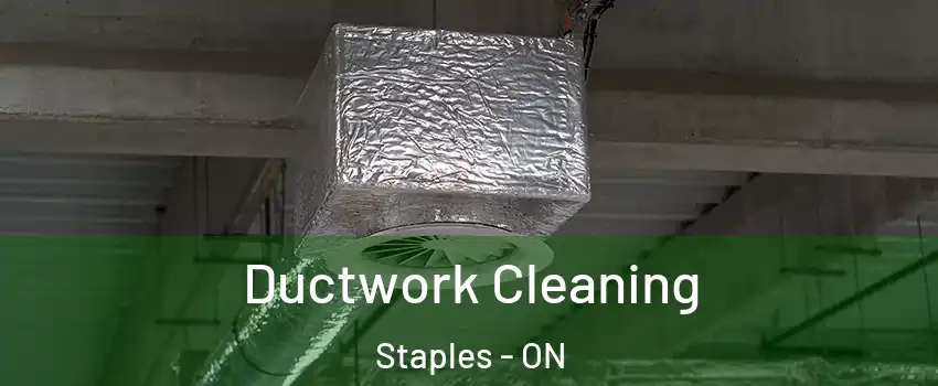  Ductwork Cleaning Staples - ON