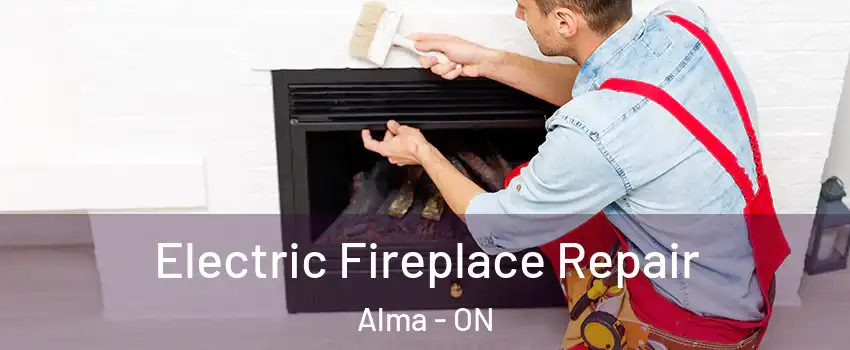  Electric Fireplace Repair Alma - ON