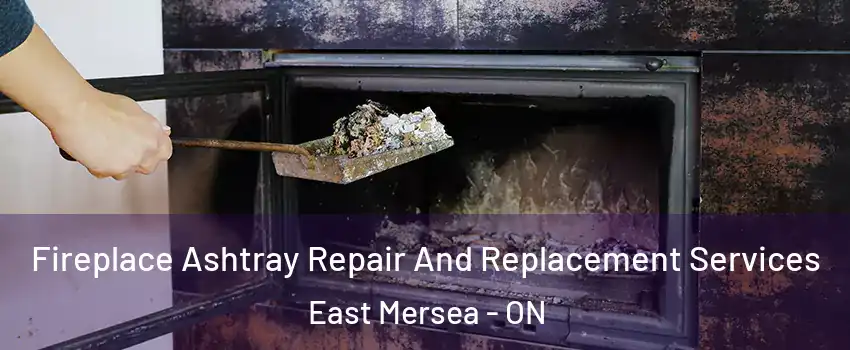  Fireplace Ashtray Repair And Replacement Services East Mersea - ON