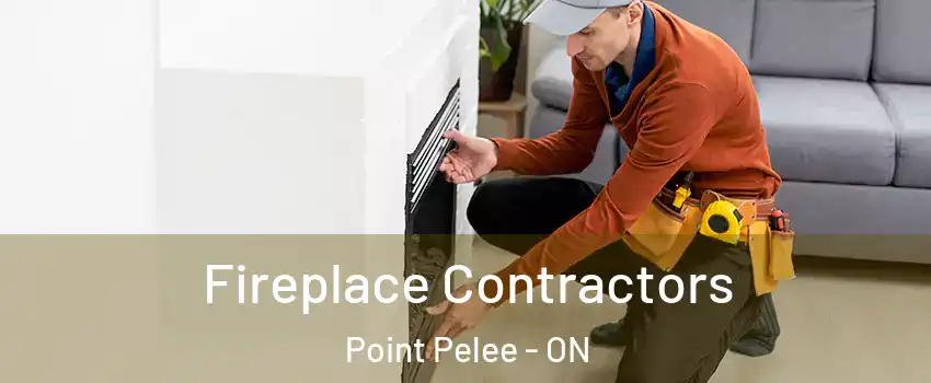  Fireplace Contractors Point Pelee - ON