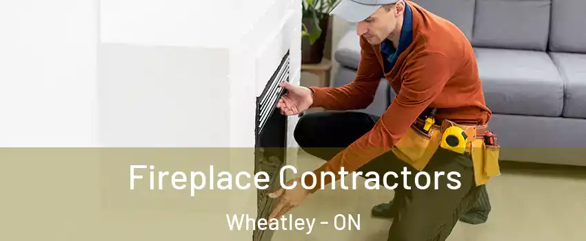  Fireplace Contractors Wheatley - ON