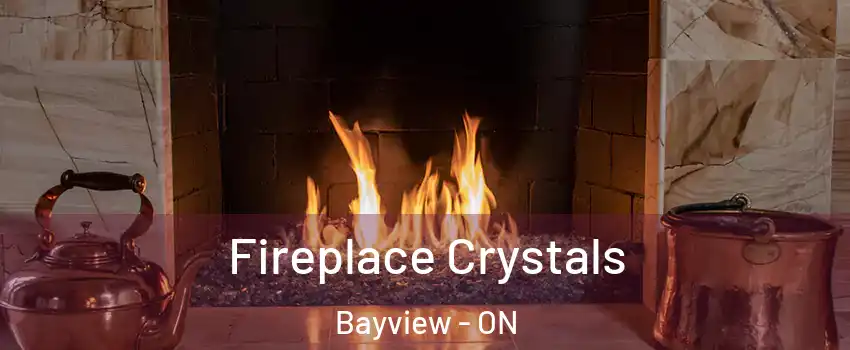  Fireplace Crystals Bayview - ON