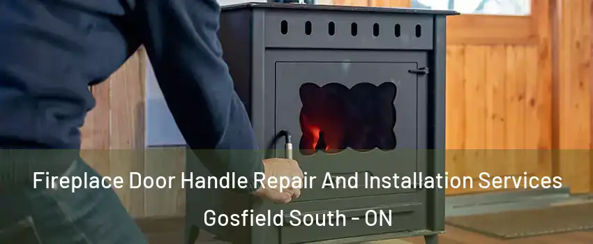  Fireplace Door Handle Repair And Installation Services Gosfield South - ON