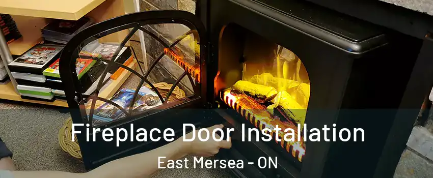  Fireplace Door Installation East Mersea - ON