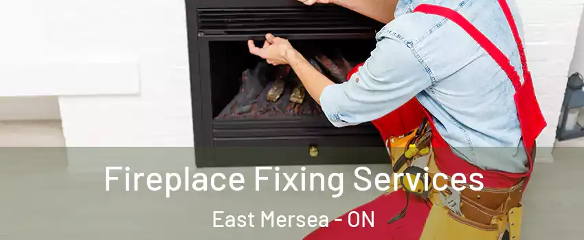  Fireplace Fixing Services East Mersea - ON