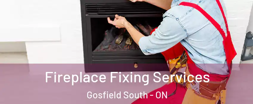  Fireplace Fixing Services Gosfield South - ON