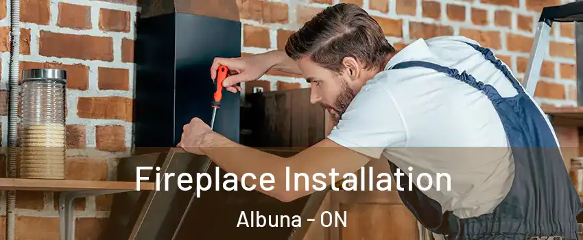  Fireplace Installation Albuna - ON