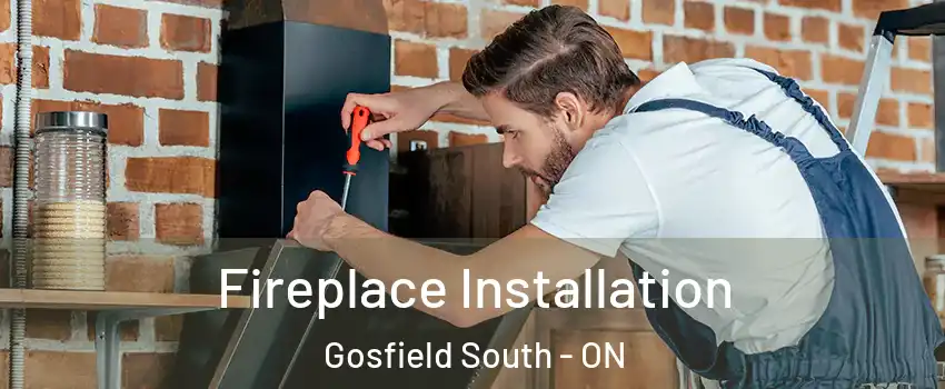 Fireplace Installation Gosfield South - ON