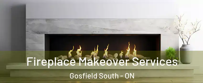 Fireplace Makeover Services Gosfield South - ON