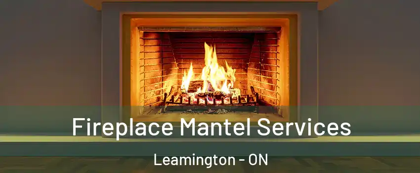  Fireplace Mantel Services Leamington - ON