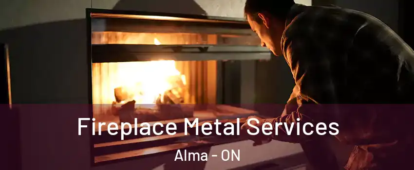  Fireplace Metal Services Alma - ON