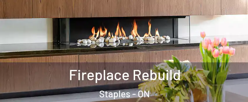  Fireplace Rebuild Staples - ON