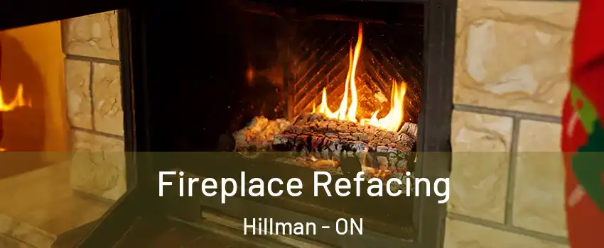 Fireplace Refacing Hillman - ON