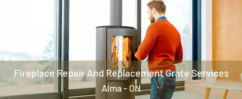  Fireplace Repair And Replacement Grate Services Alma - ON