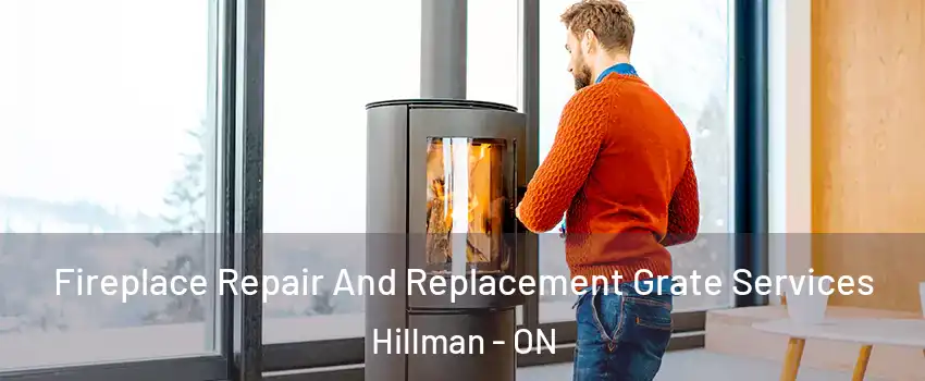  Fireplace Repair And Replacement Grate Services Hillman - ON