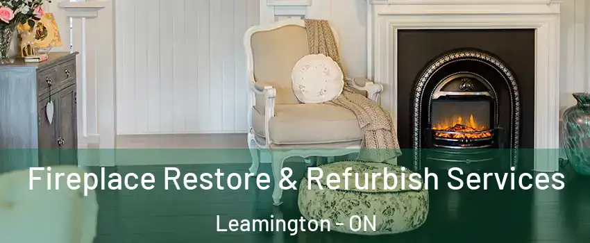  Fireplace Restore & Refurbish Services Leamington - ON