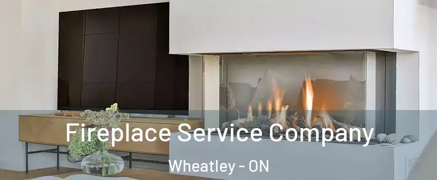  Fireplace Service Company Wheatley - ON